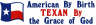 American by birth, TEXAN by the grace of God Bumper Sticker