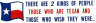 There are 2 kinds of people Bumper Sticker